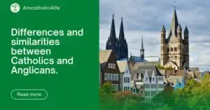 Difference and similarities between Anglican and Catholic church
